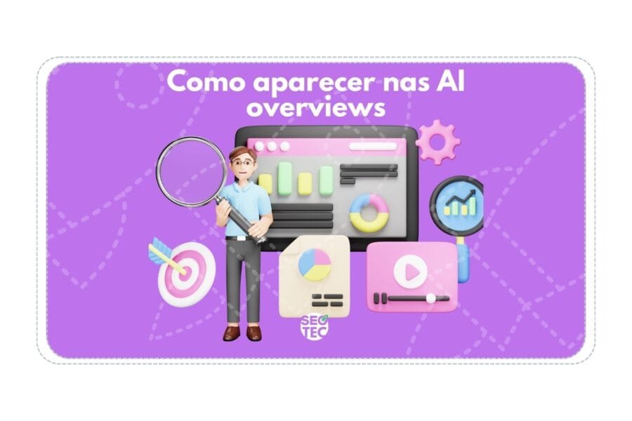 Como aparecer nas AI overviews do Google