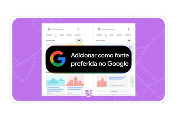Adicionar site como fonte preferida no Google